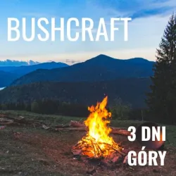 Bushcraft 3 dni GÓRY